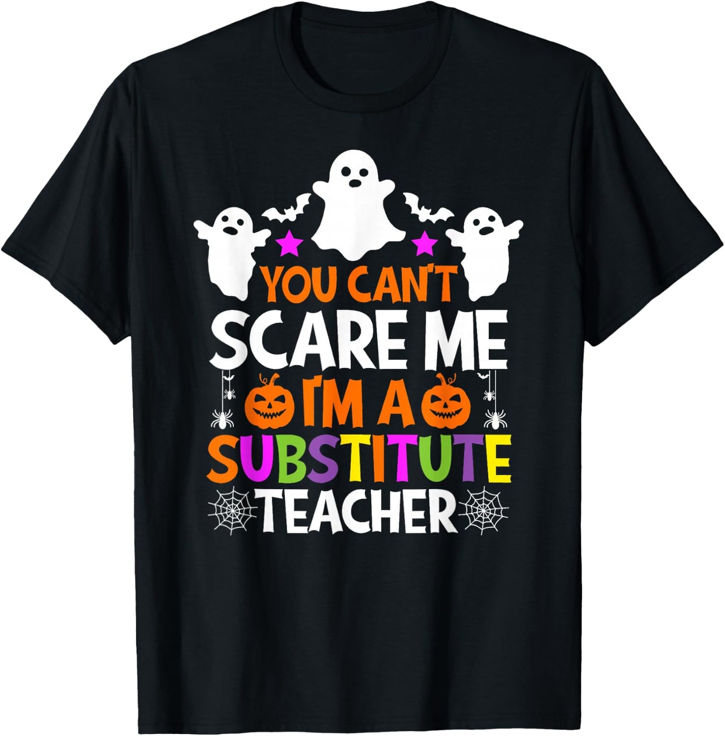 You Can't Scare Me I'm A Substitute Teacher Shirt Halloween T-Shirt - T-Shirt | Black