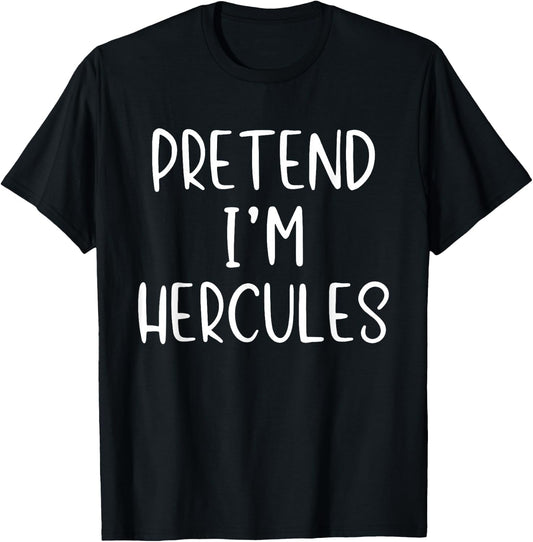 Pretend I'm Hercules Costume Halloween Simple Greek Hero T-Shirt - T-Shirt | Black
