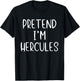 Pretend I'm Hercules Costume Halloween Simple Greek Hero T-Shirt - T-Shirt | Black