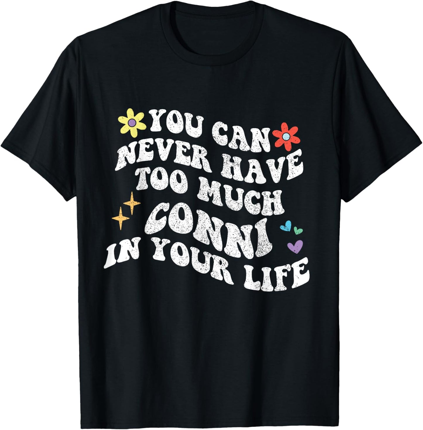 Retro Groovy Du Kannst nie zu viel Conni in deinem Leben haben T-Shirt - T-Shirt | Black
