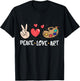 Art Teacher Peace Love Art For Artists And Painters T-Shirt - T-Shirt | Black