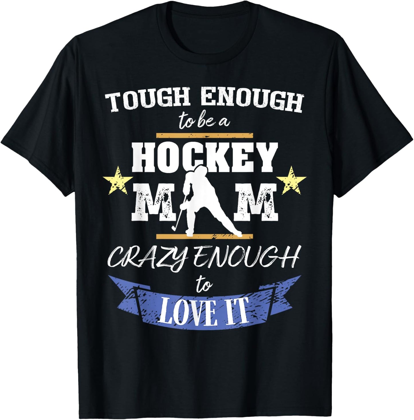 Hockey Mom - Crazy Enough To Love It T-Shirt - T-Shirt | Black