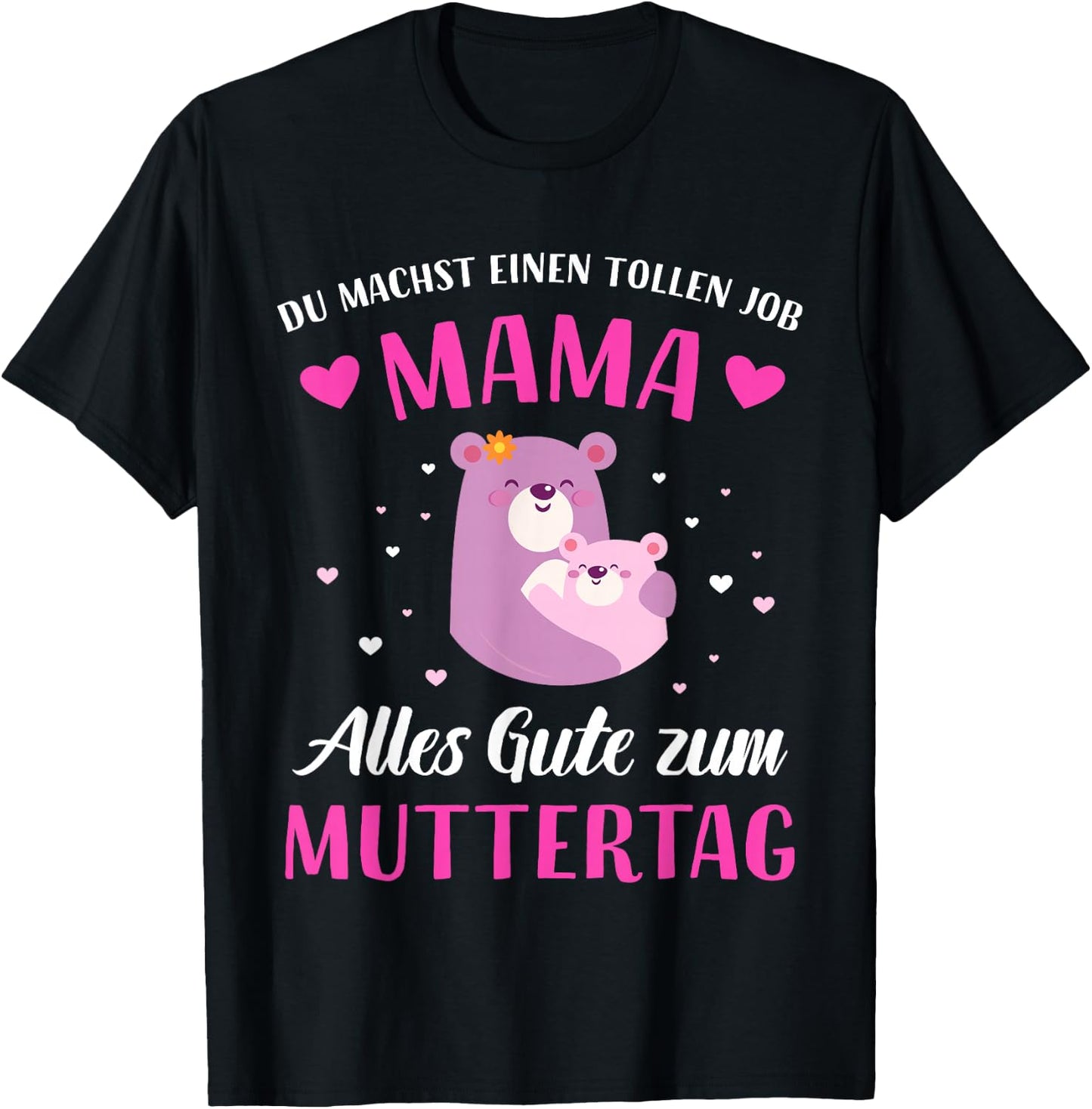 Du machst tollen Job Mama alles Gute zum Muttertag T-Shirt - T-Shirt | Black