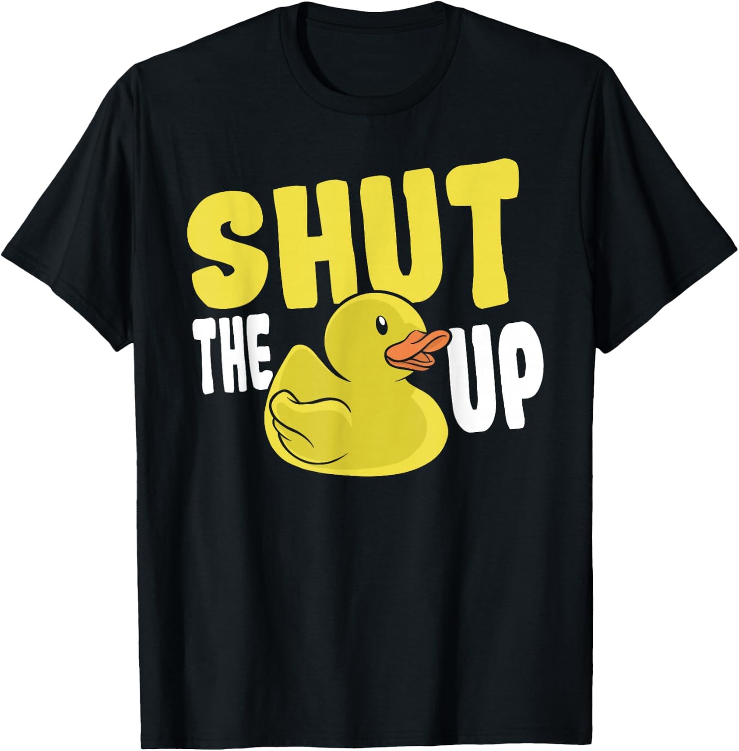 Rubber Duckie Rubber Ducks Shut The Duck Up Rubber Duck T-Shirt - T-Shirt | Black