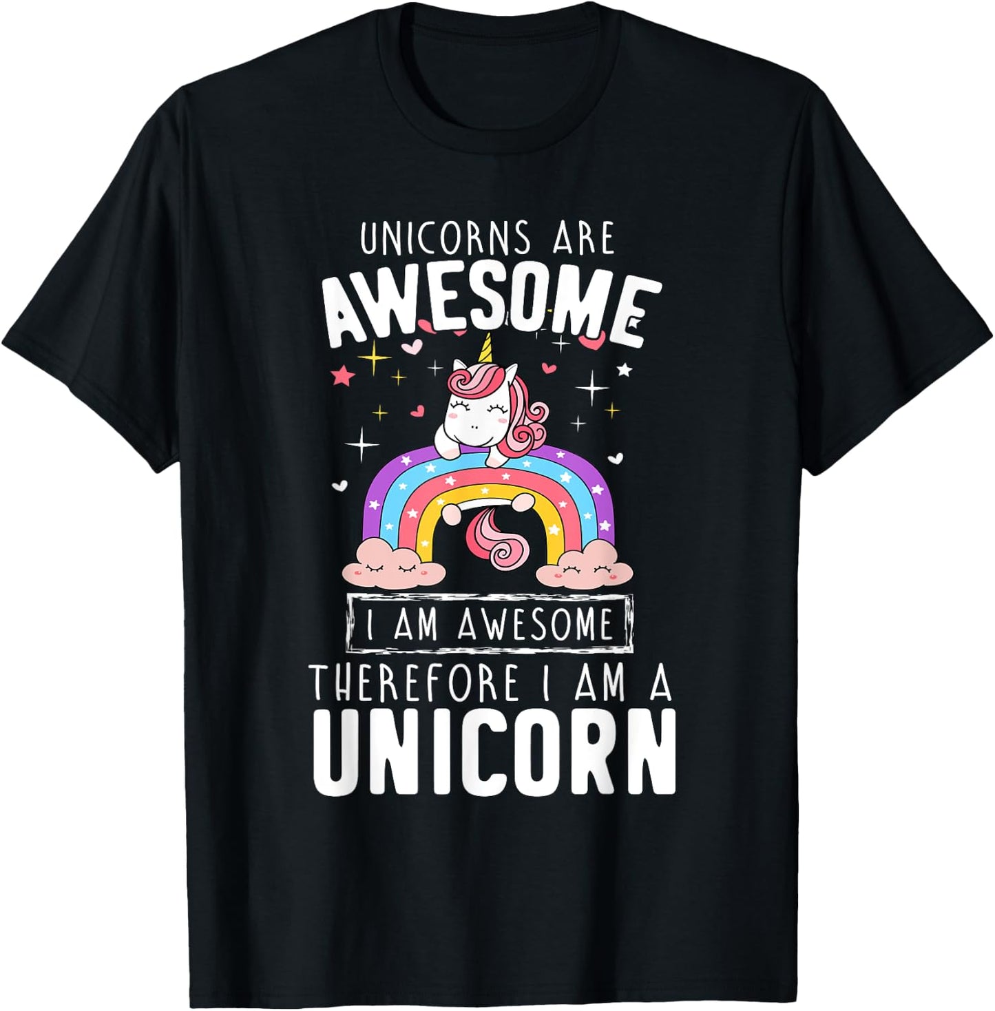 Unicorns Are Awesome I'm Awesome Therefore I'm A Unicorn T-Shirt - T-Shirt | Black