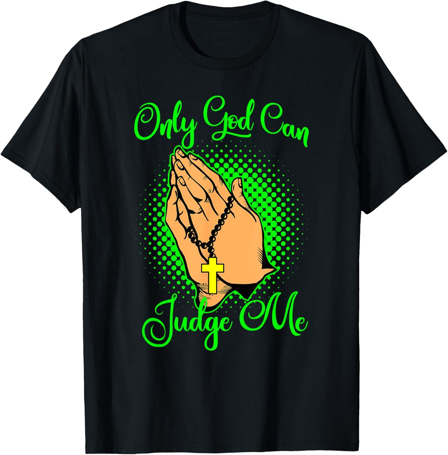 Christian Faith Only God Can Judge Me T-Shirt - T-Shirt | Black
