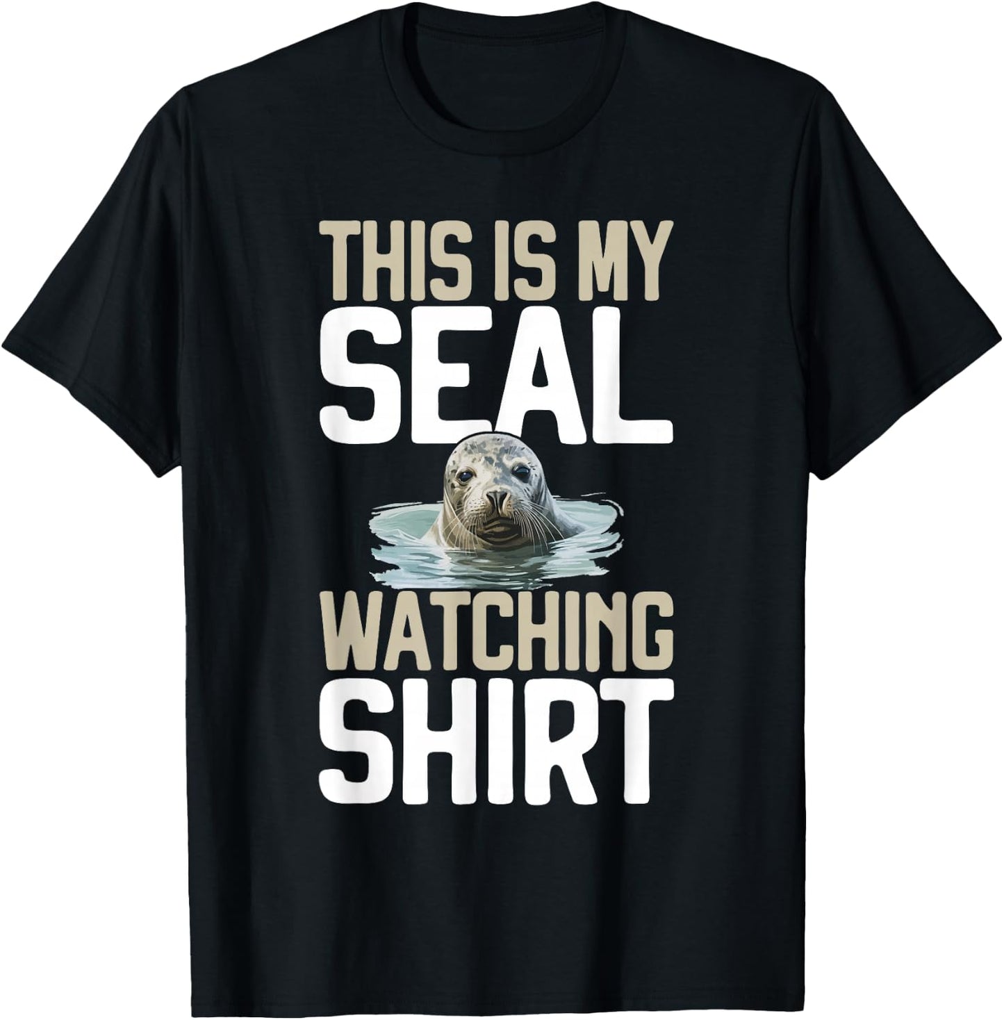 That is My Seal Watching Shirt Seal T-Shirt - T-Shirt | Black