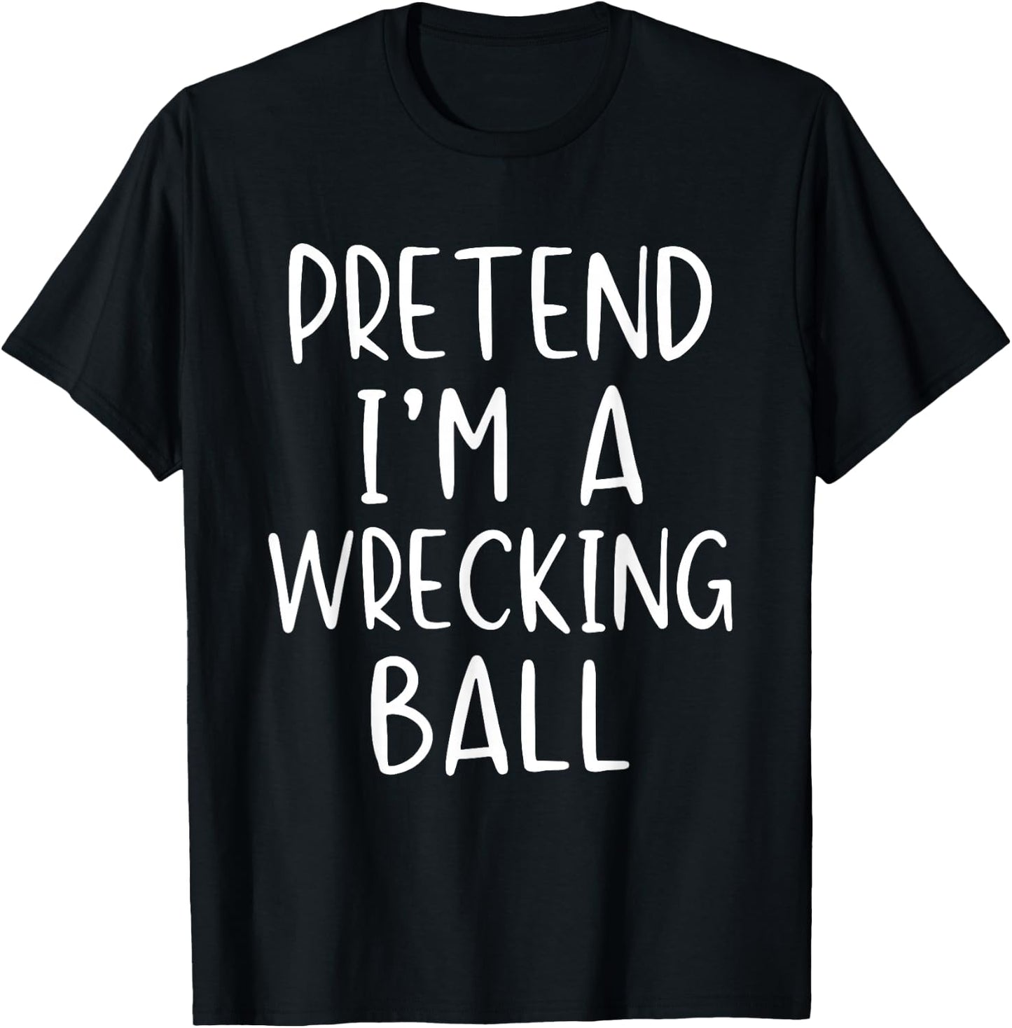 Pretend I'm A Wrecking Ball Costume Halloween Simple Kid T-Shirt - T-Shirt | Black