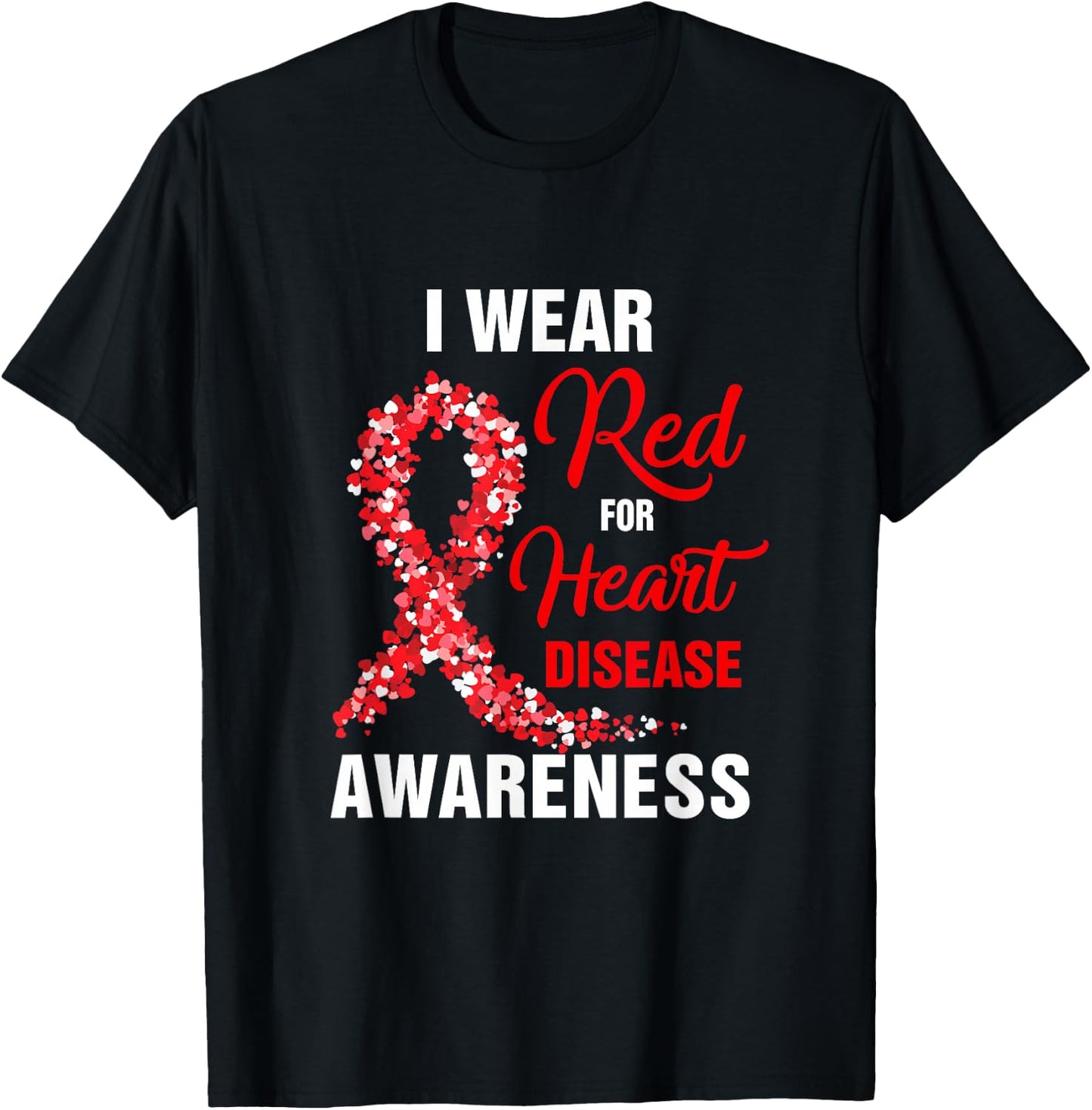 I Wear Red For Heart Disease Awareness Month In February T-Shirt - T-Shirt | Black