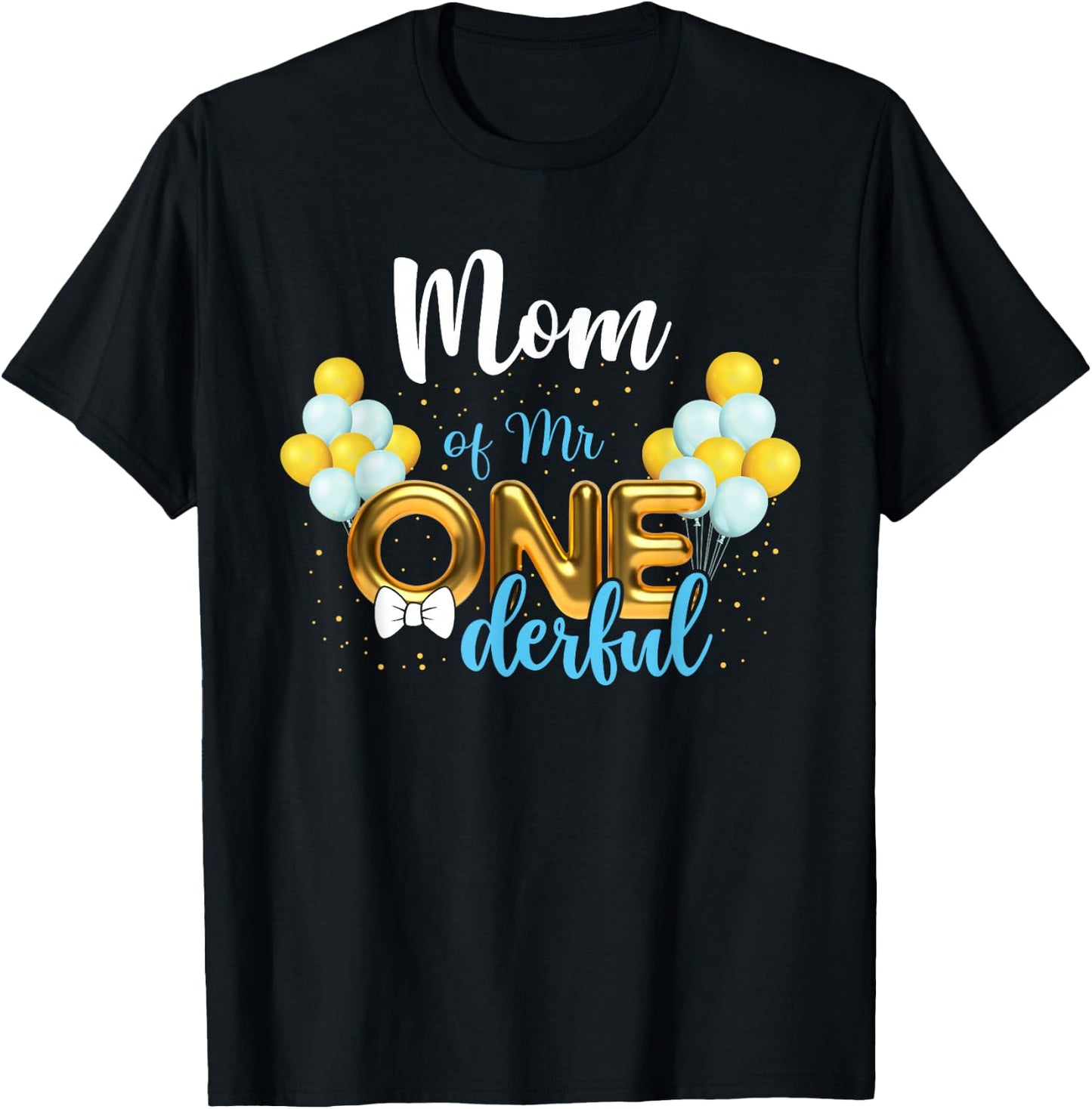 Mom of Mr Onederful 1st Birthday First One-Derful T-Shirt - T-Shirt | Black