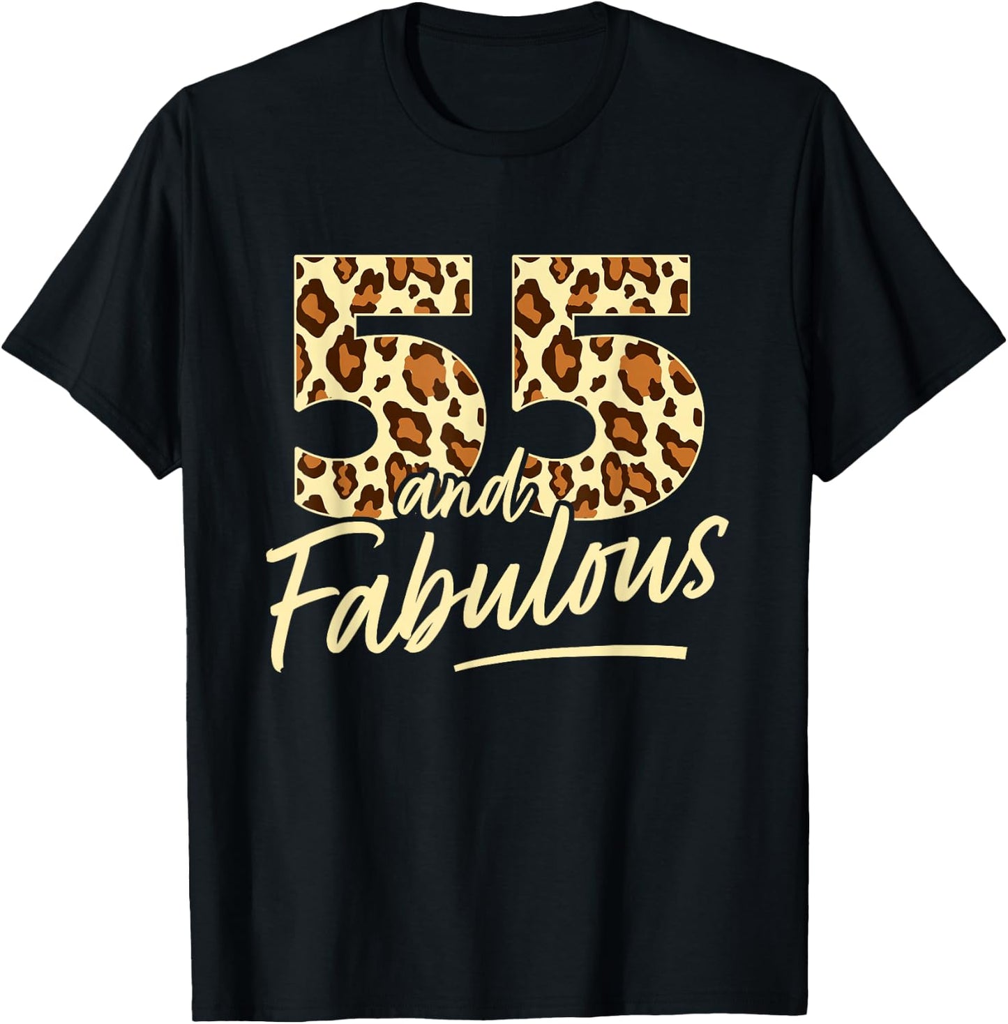55 Year Woman Leopard Fabulous 55th Birthday T-Shirt - T-Shirt | Black