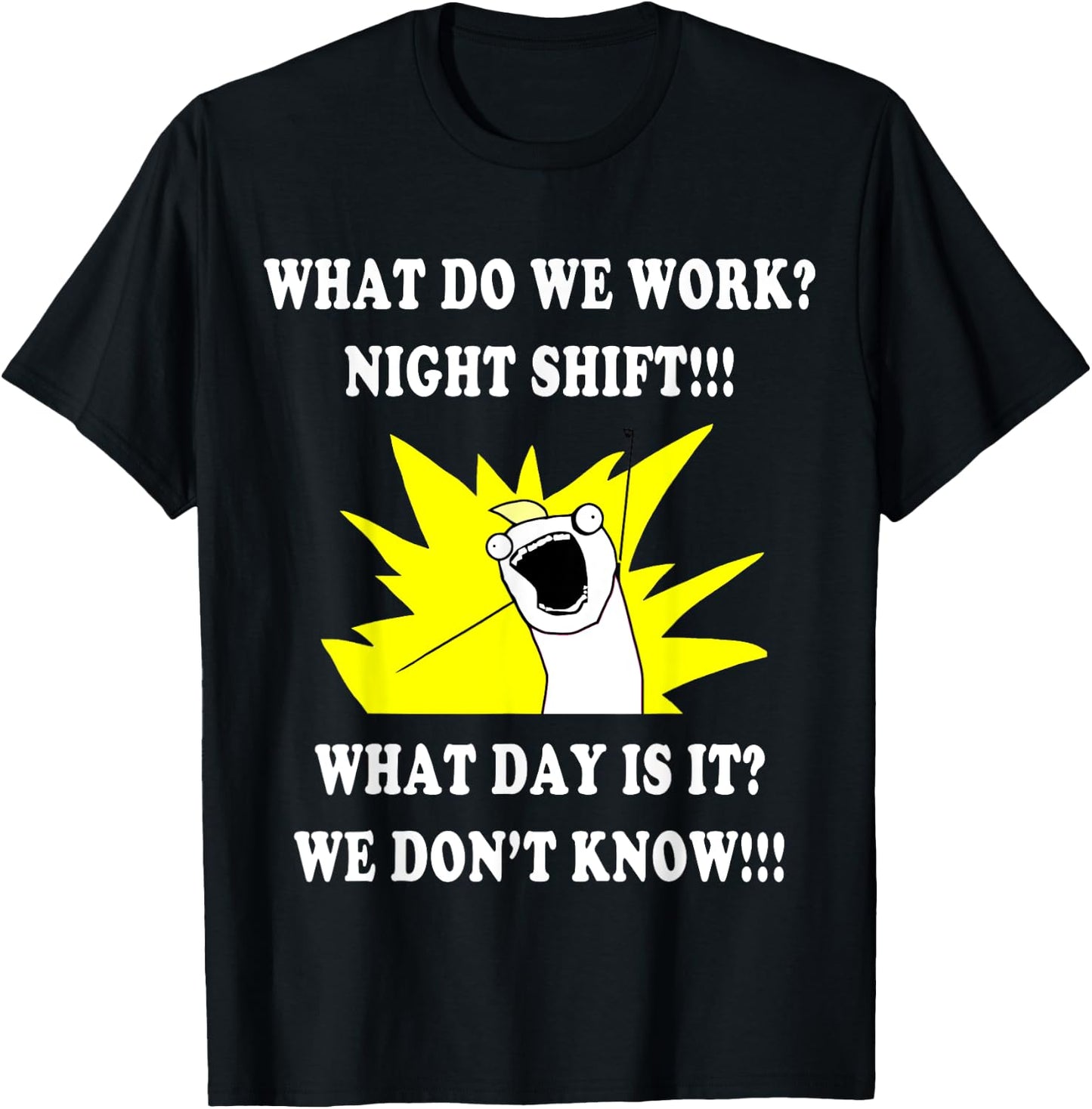 What DO WE Work Night Shift | 3rd Shift Funny T-Shirt - T-Shirt | Black