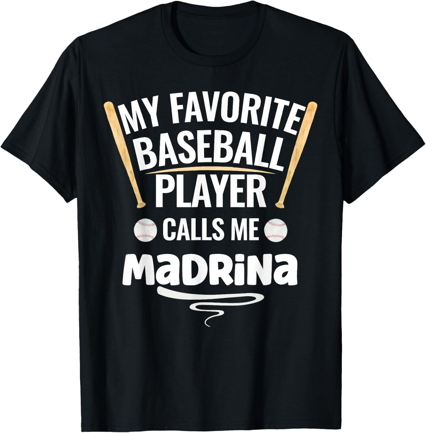 My Favorite Baseball Player Calls Me Madrina T-Shirt - T-Shirt | Black