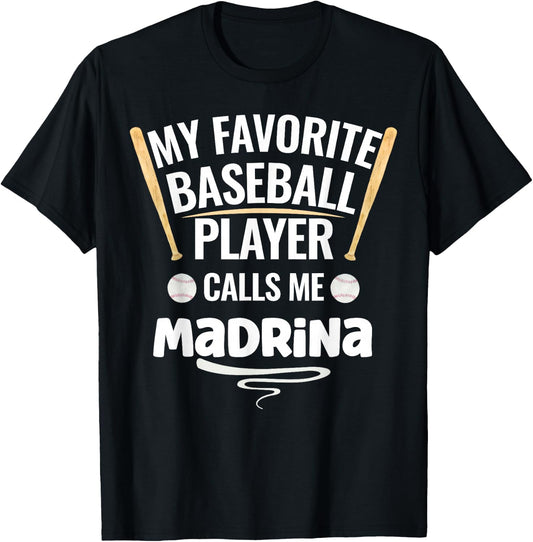 My Favorite Baseball Player Calls Me Madrina T-Shirt - T-Shirt | Black
