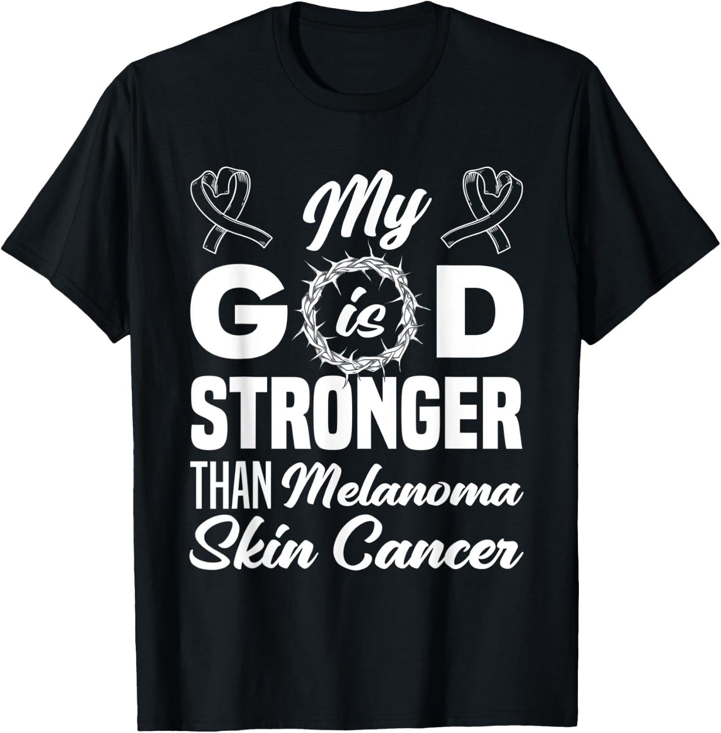 My God Is Stronger Than Melanoma Skin Cancer Warrior T-Shirt - T-Shirt | Black