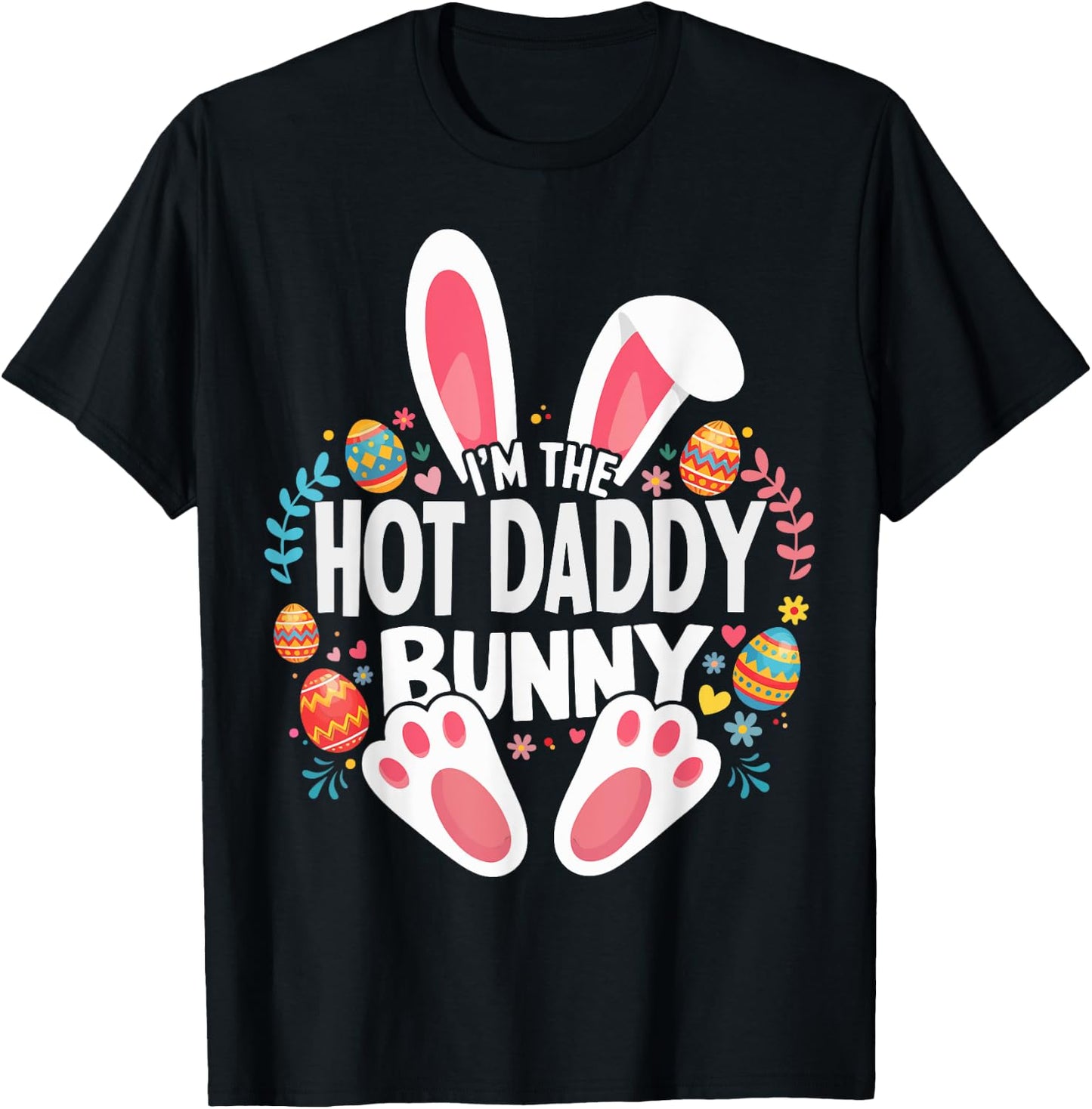 I'm The Hot Daddy Bunny Matching Easter Family T-Shirt - T-Shirt | Black