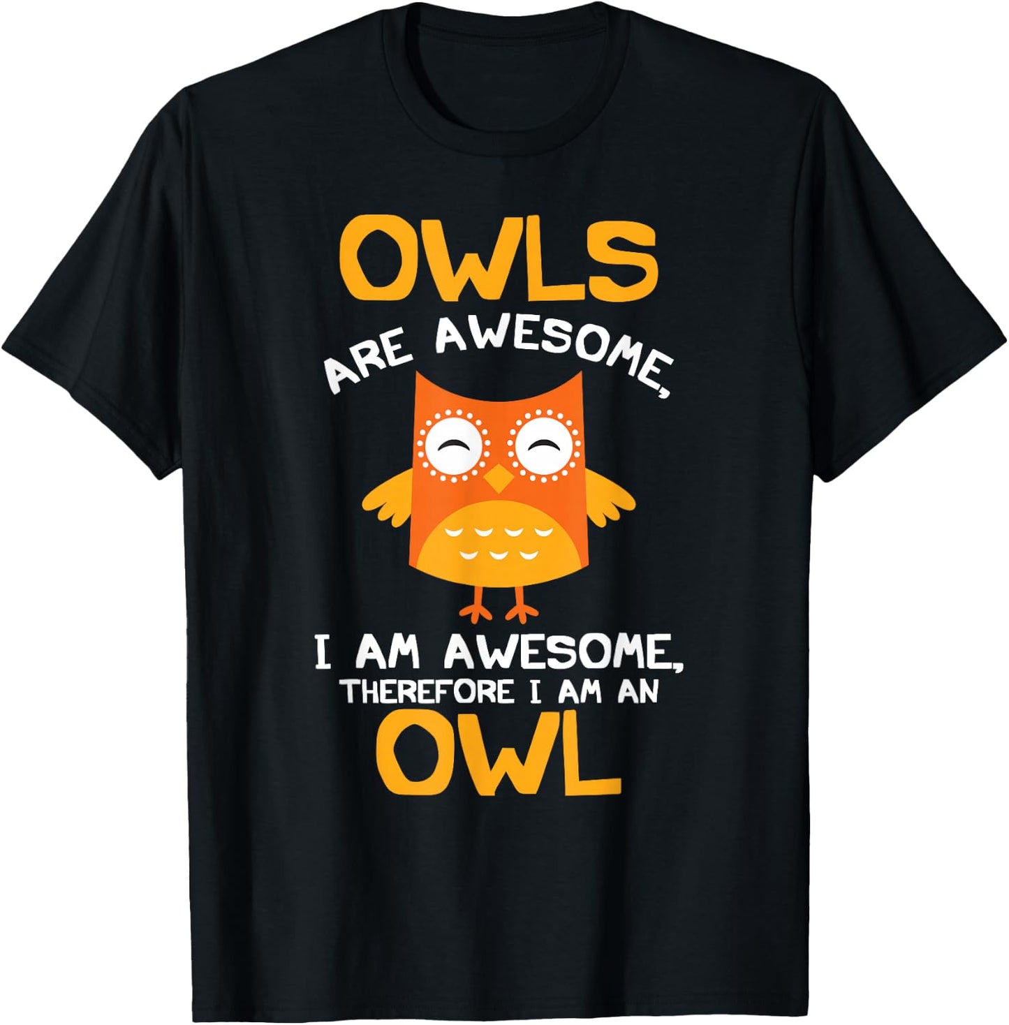 Awesome Cartoon I am an Owl Shirt for Owl Lovers T-Shirt - T-Shirt | Black