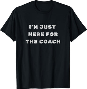 I'm just here for the coach T-Shirt - T-Shirt | Black