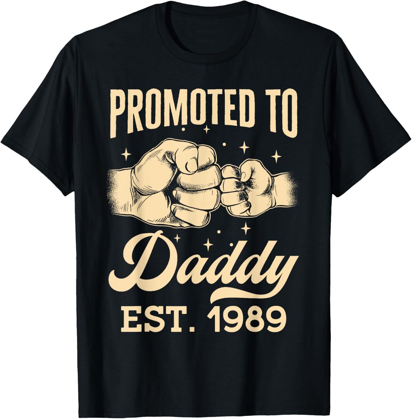 Promoted To Daddy Est. 1989 First Time Dad Father's Day Puns T-Shirt - T-Shirt | Black