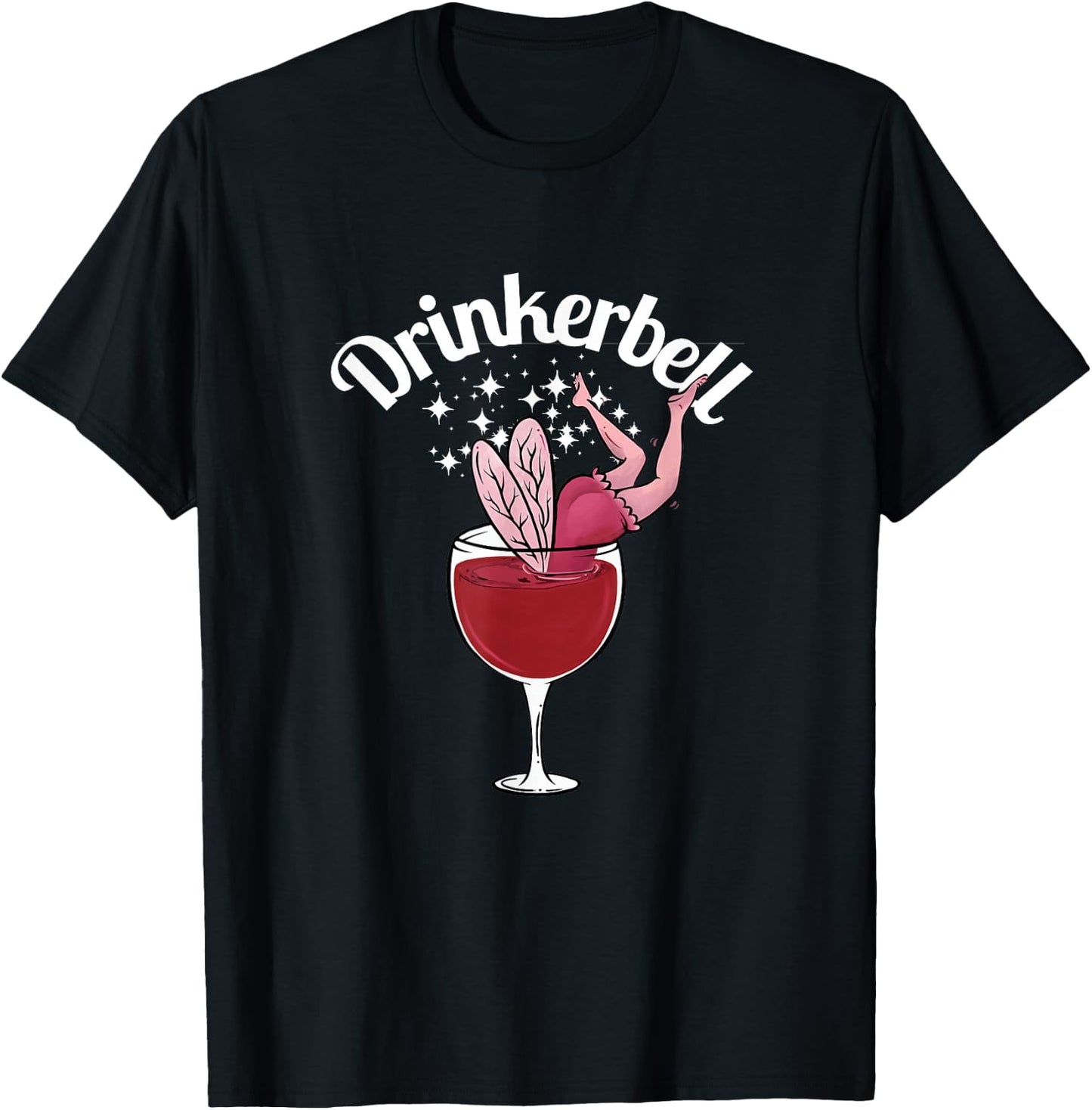 Drinkerbell Fairy Cute Wine Drinking With Funny Slogan , black T-Shirt - T-Shirt | Black