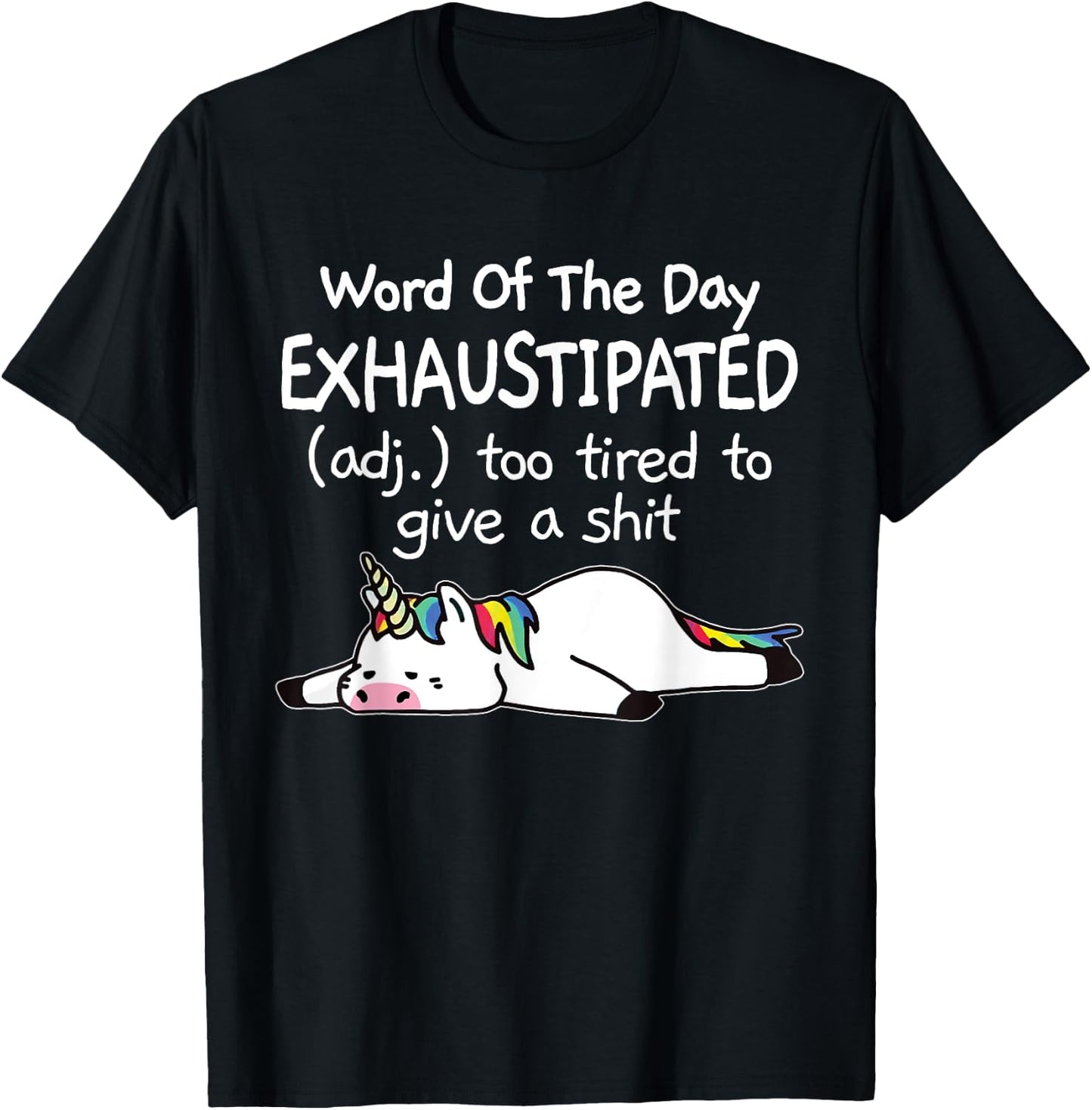 Word Of The Day Exhaustipated Unicorn Funny & Women T-Shirt - T-Shirt | Black
