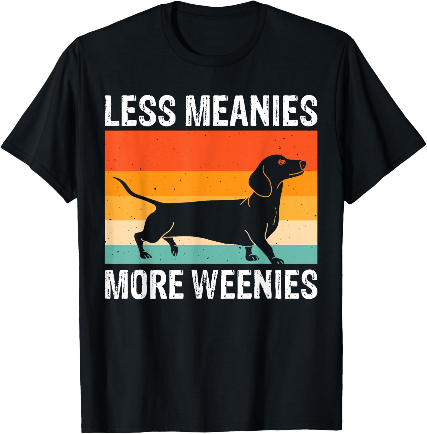 Less Meanies More Weenies T-Shirt - T-Shirt | Black