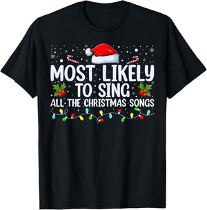 Most Likely To Sing All The Christmas Songs Family Matching T-Shirt - T-Shirt | Black