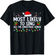 Most Likely To Sing All The Christmas Songs Family Matching T-Shirt - T-Shirt | Black