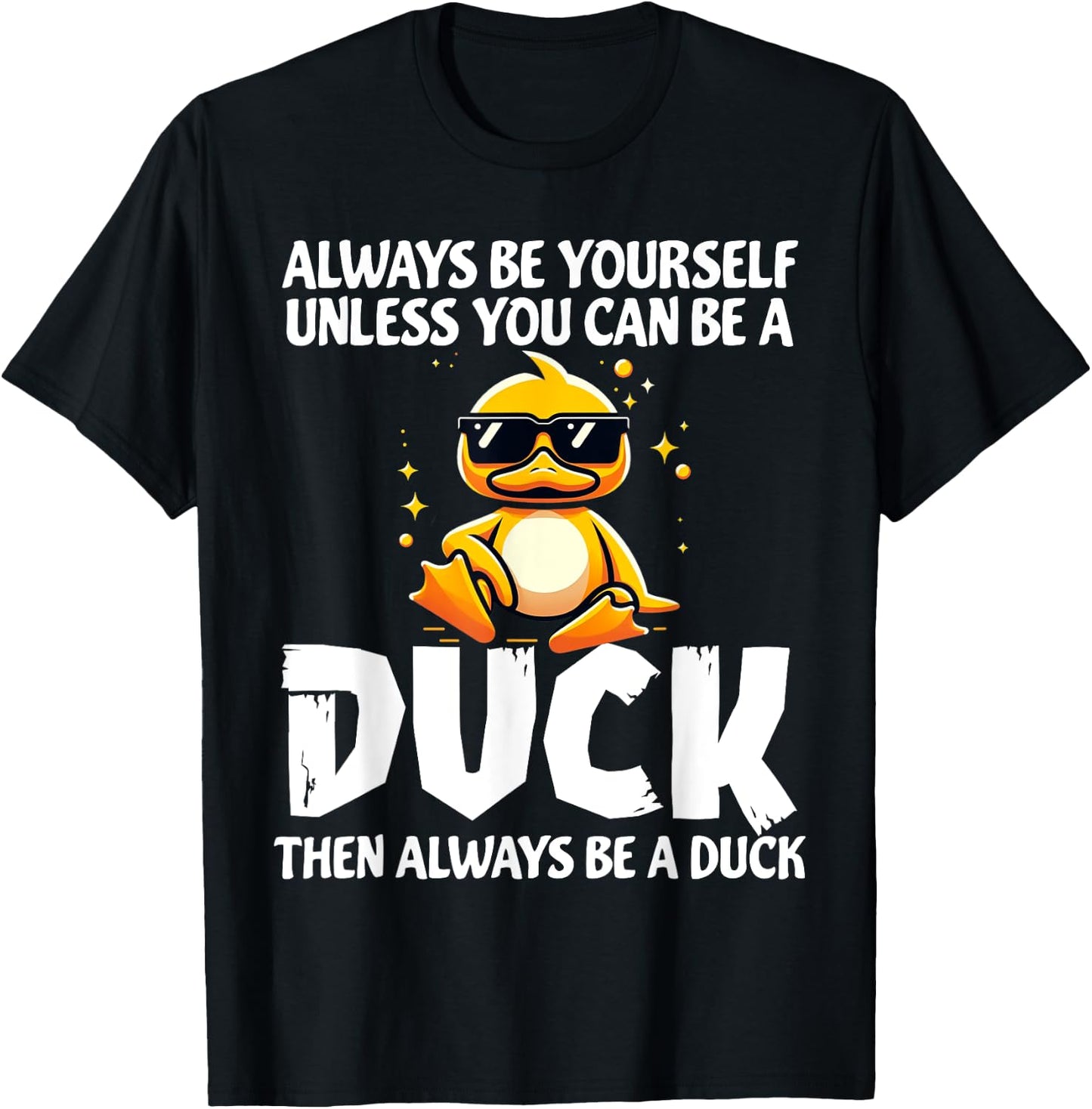Always Be Yourself Unless You Can Be A Duck Lover Girls T-Shirt - T-Shirt | Black
