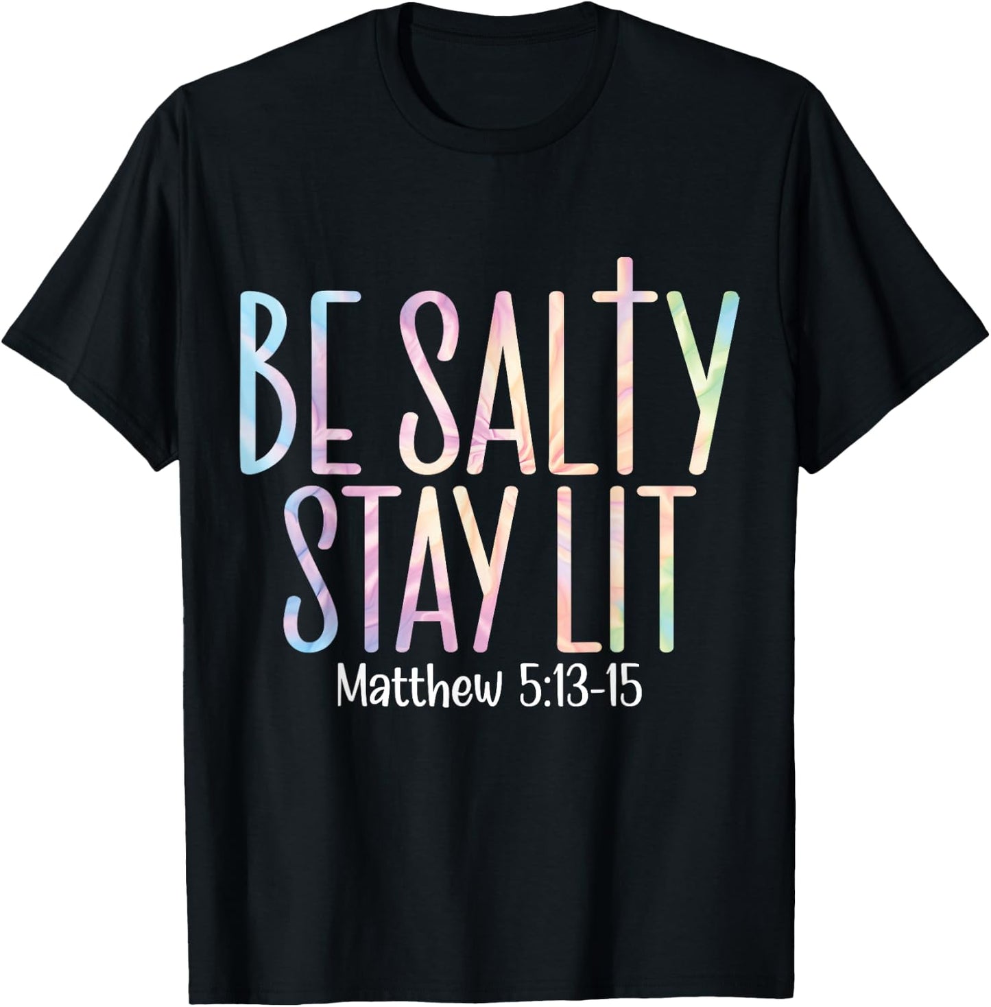 Be Salty Stay Lit Matthew 5:13-16 T-Shirt - T-Shirt | Black