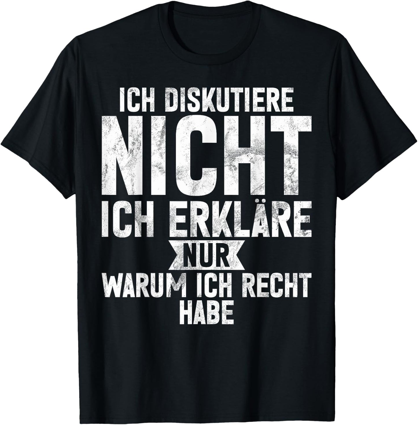 with German Text "Ich Diskutiere nicht ich erkläre nur warum ich recht hab", black T-Shirt - T-Shirt | Black