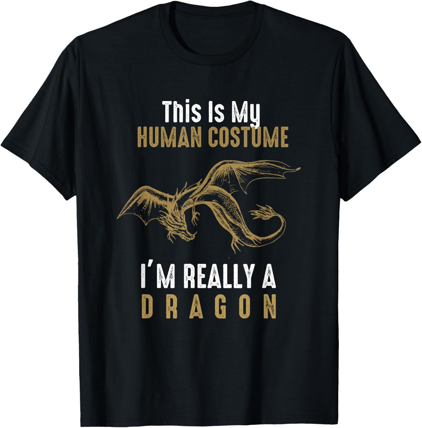 This Is My Human Costume I'm Really A Dragon - Halloween T-Shirt - T-Shirt | Black