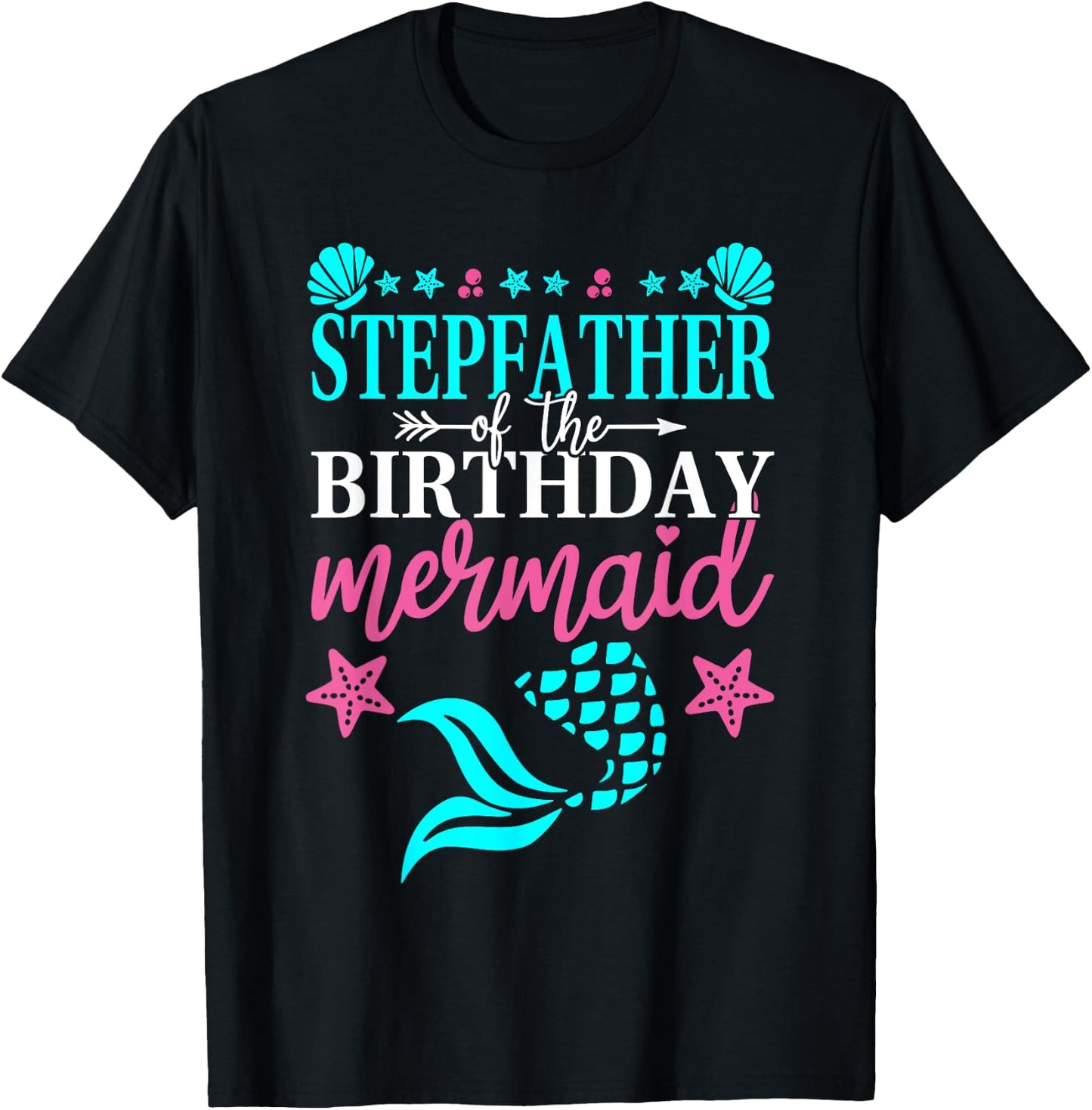 Stepfather Of The Birthday Mermaid Family Matching Party T-Shirt - T-Shirt | Black