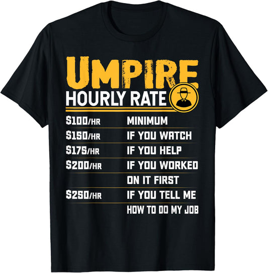 Umpire Hourly Rate - Funny Sports Umpire Lover T-Shirt - T-Shirt | Black