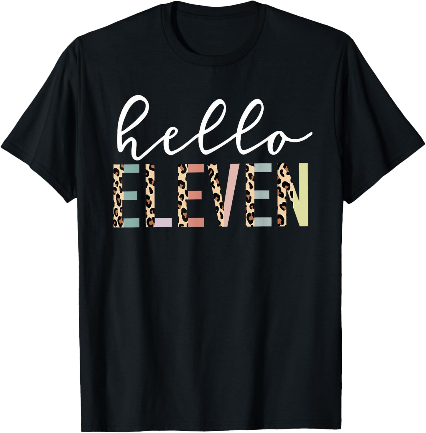 Hello Eleven 11-Year-Old 11th Birthday Girl Leopard Print T-Shirt - T-Shirt | Black