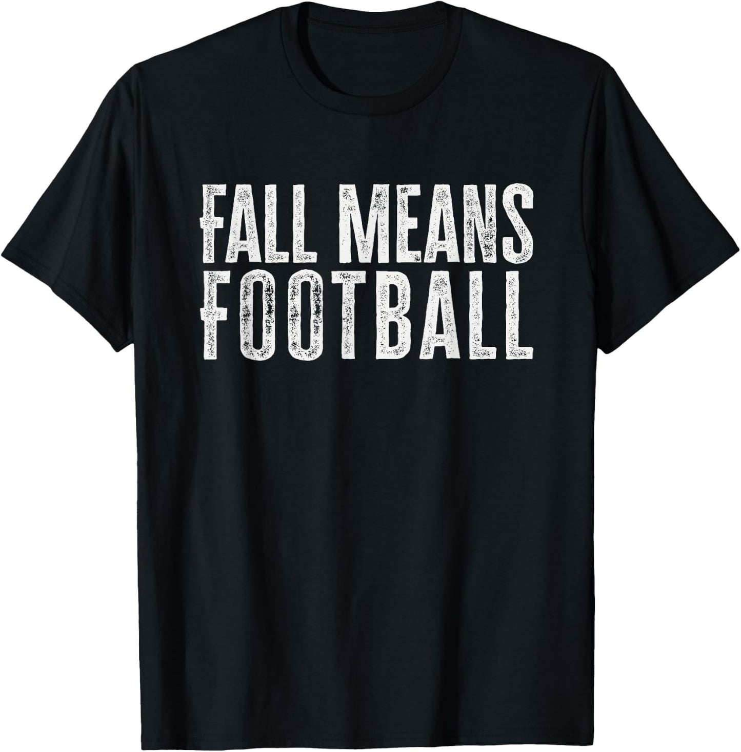 Fall Means Football Shirt Funny Football Fall Sayings T-Shirt - T-Shirt | Black