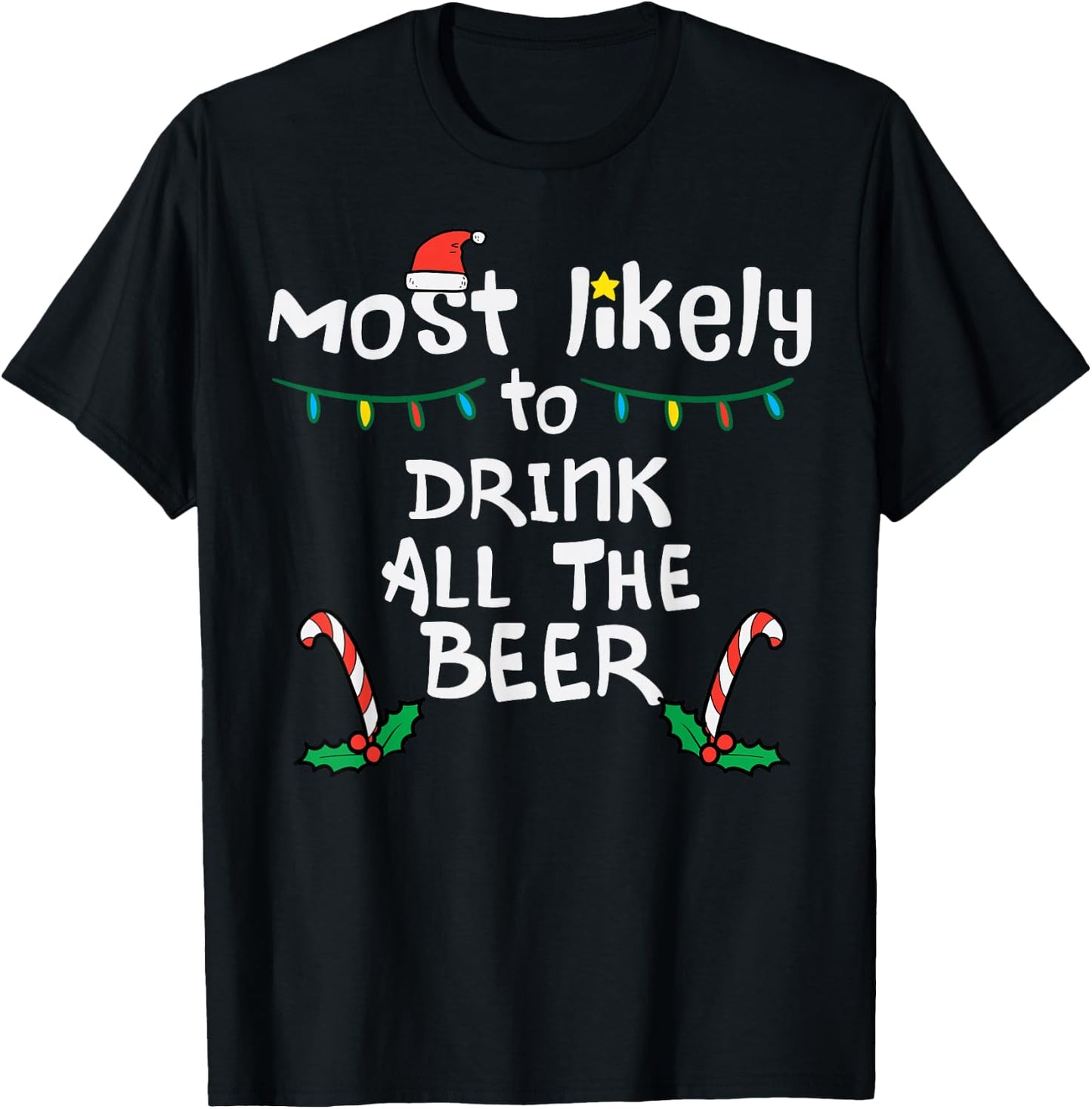 Most Likely Funny Christmas Xmas Family Matching Dad Men Guy T-Shirt - T-Shirt | Black