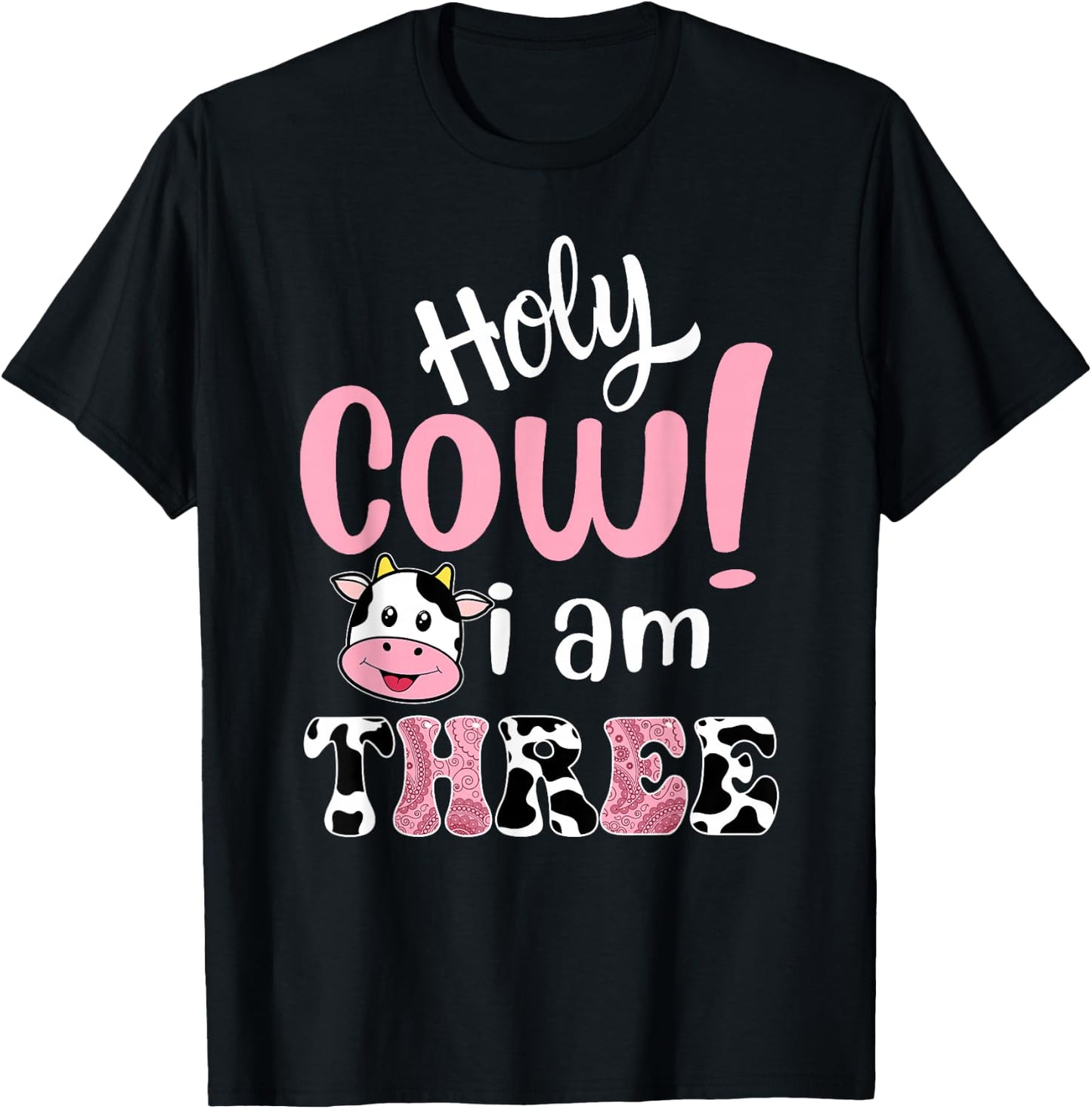 Holy Cow Im Three Birthday Decorations Girl 3 Year Old Bday T-Shirt - T-Shirt | Black