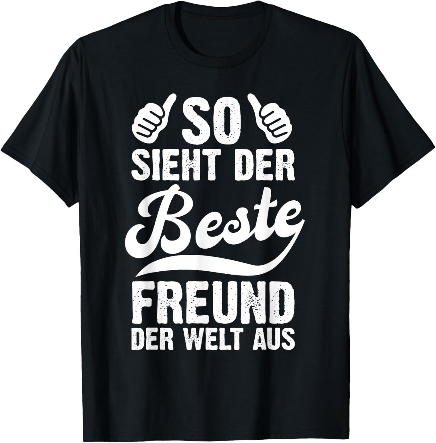 with German Text "So sieht Der Beste Freund Der Welt Aus Lustig Freundschaft", black T-Shirt - T-Shirt | Black