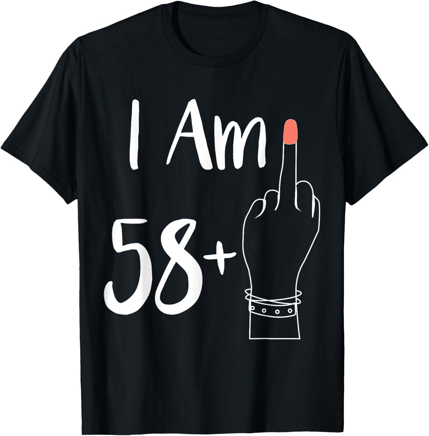 I Am 58 Plus 1 Middle Finger For A 59th women 59 years old T-Shirt - T-Shirt | Black