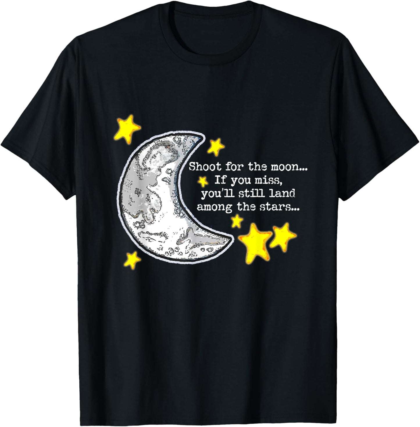 Shoot for the Moon Quote w/Moon & Stars Cute Artwork T-Shirt - T-Shirt | Black