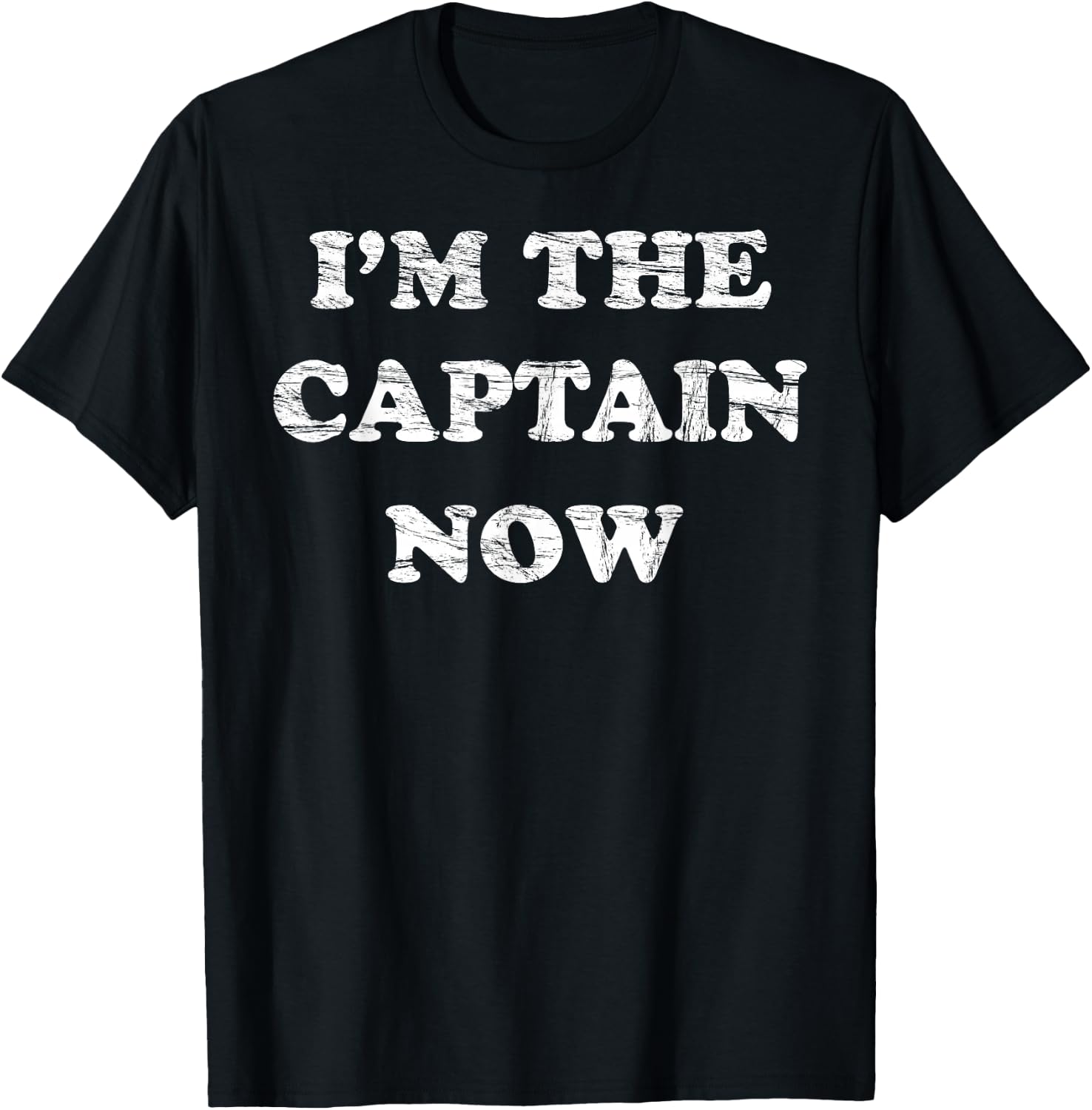 I'm the CAPTAIN NOW Shirt | FUNNY Cargo Ship Piracy T-Shirt - T-Shirt | Black