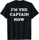 I'm the CAPTAIN NOW Shirt | FUNNY Cargo Ship Piracy T-Shirt - T-Shirt | Black