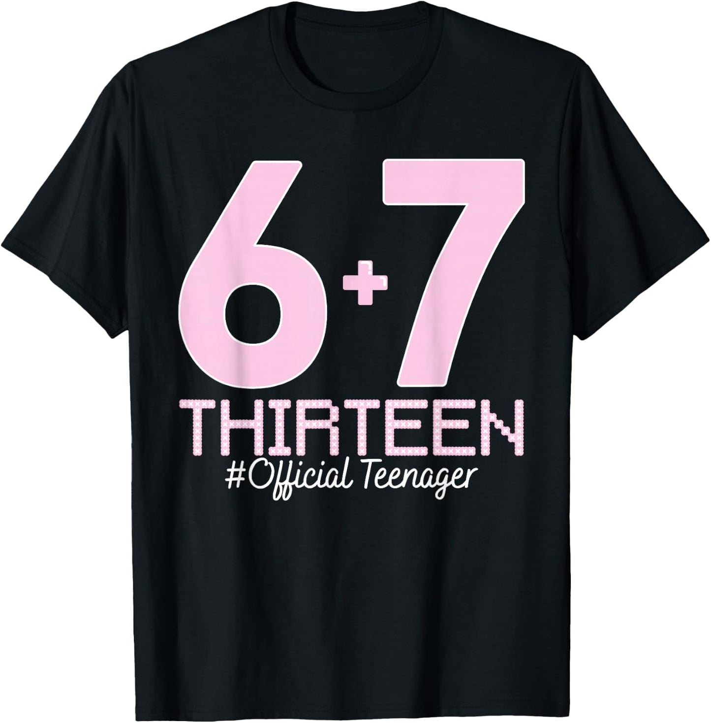 13. Geburtstag Shirt Lustiges Meme 67 Geburtstag 13 für Teenager Mädchen T-Shirt - T-Shirt | Black