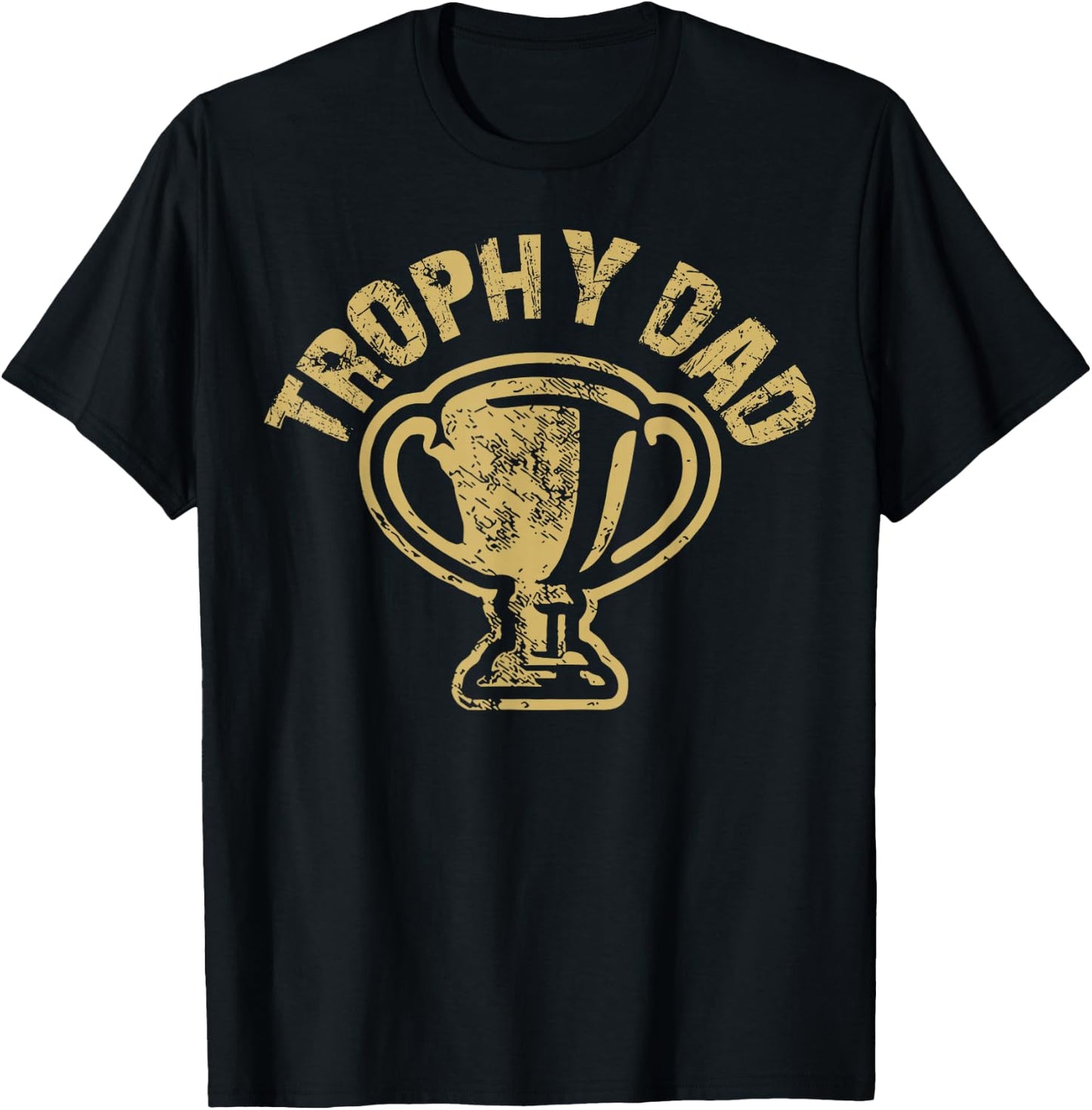 Trophy Dad Funny Father's Day For Dad Joke Humorous Pun T-Shirt - T-Shirt | Black