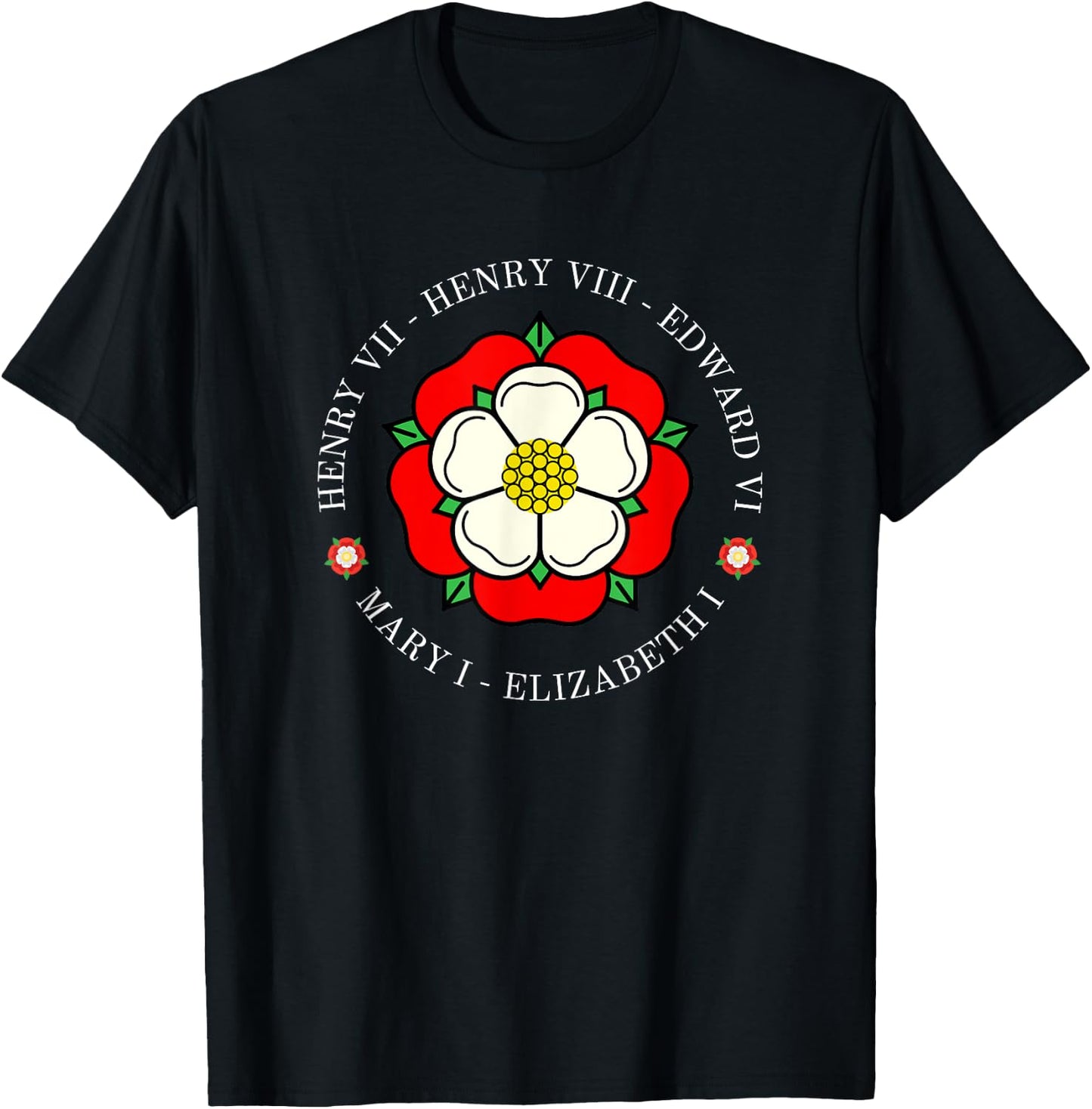 Funny Tudor Kings Queens Monarchs Of English History Rose T-Shirt - T-Shirt | Black