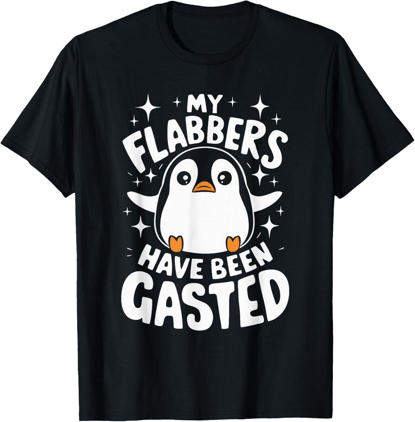 My Flabbers Have Been Gasted Penguin T-Shirt - T-Shirt | Black
