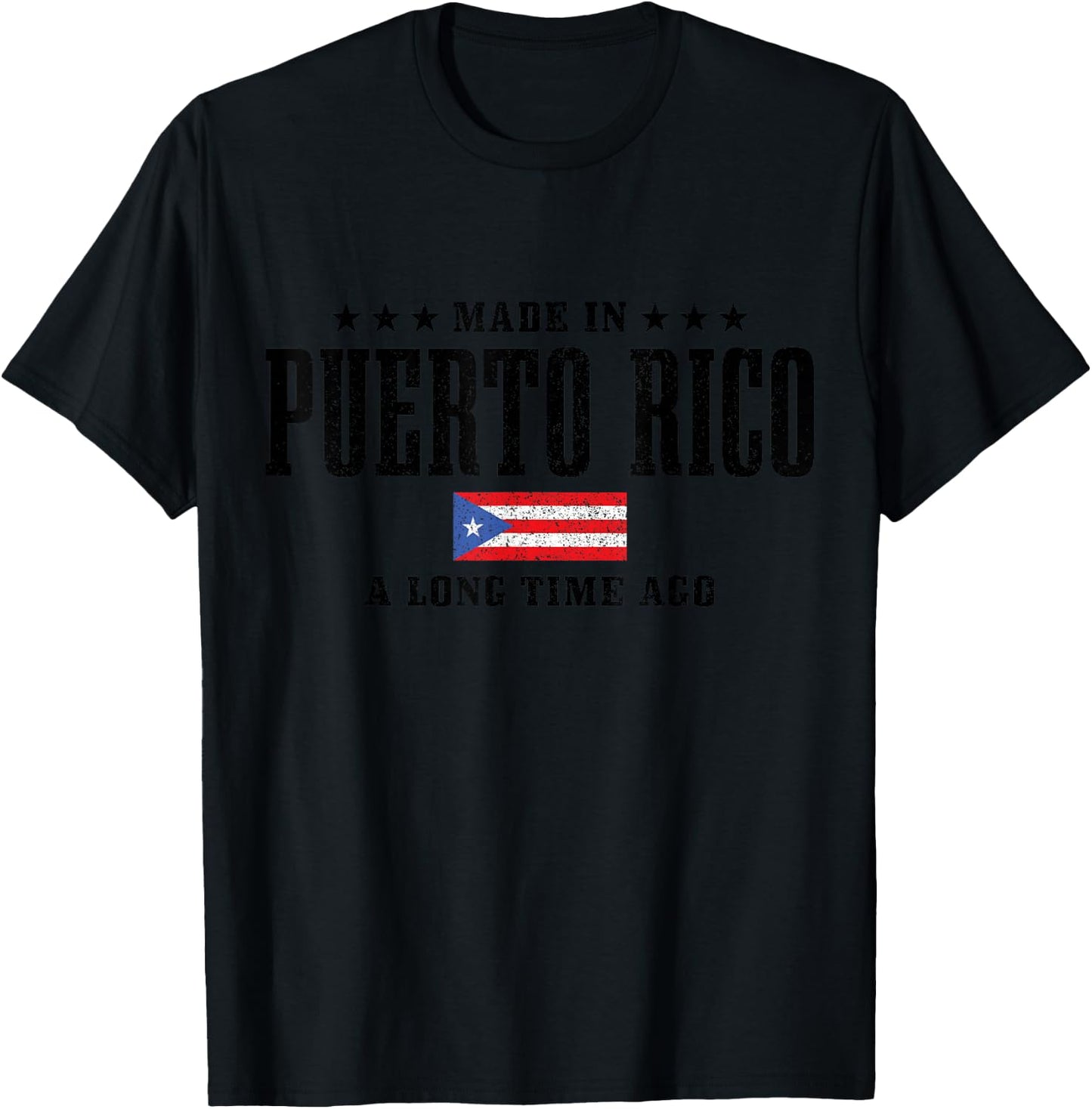 Made In Puerto Rico A Long Time Ago Puerto Rico T-Shirt - T-Shirt | Black