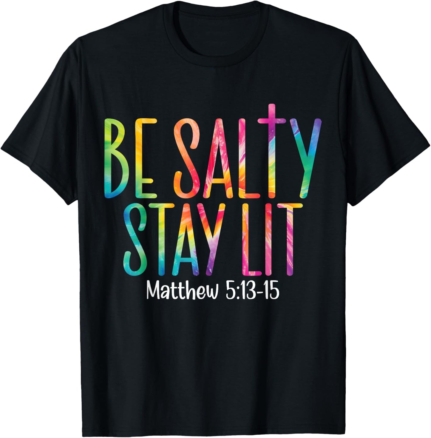 Be Salty Stay Lit Matthew 5:13-16 T-Shirt - T-Shirt | Black