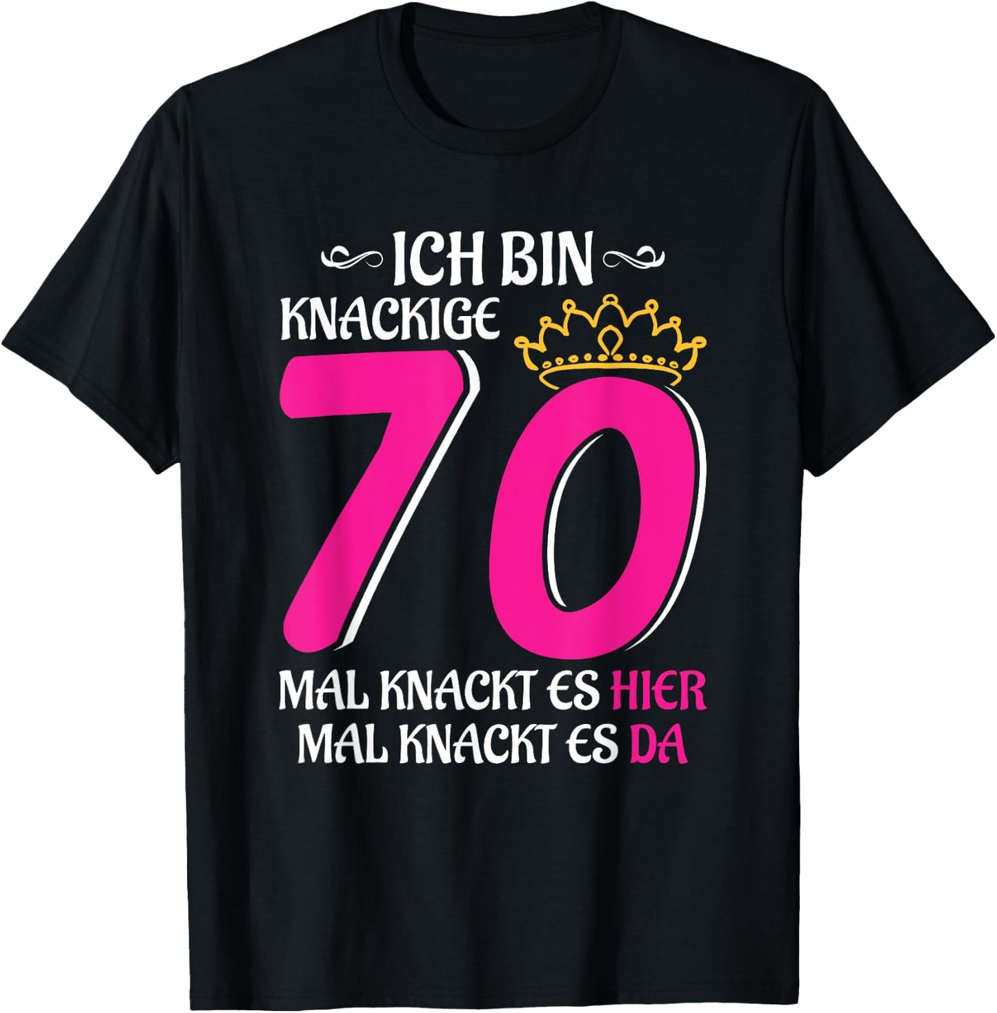 70th Birthday Woman Lady Finally 70 Crispy 70 T-Shirt - T-Shirt | Black